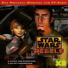06: Aufruf zum Widerstand / Die Rettungsmission (Das Original-Hörspiel zur Star Wars-TV-Serie)