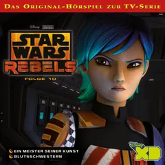 10: Ein Meister seiner Kunst / Blutsschwestern (Das Original-Hörspiel zur Star Wars-TV-Serie)