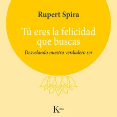 Tú eres la felicidad que buscas