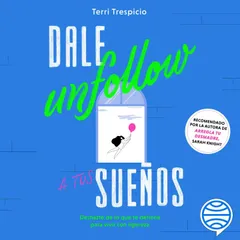 Dale unfollow a tus sueños