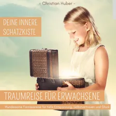 Traumreise für Erwachsene - Deine innere Schatzkiste