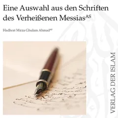 Eine Auswahl aus den Schriften des Verheißenen Messias | Hadhrat Mirza Ghulam Ahmad