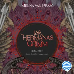 Las hermanas Grimm 2. Resurgir