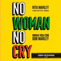 No woman no cry (resumo)