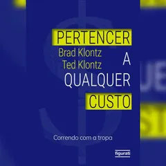 Pertencer a qualquer custo: correndo com a tropa