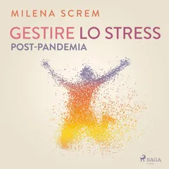 Gestire lo stress post-pandemia
