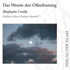 Das Wesen der Offenbarung Teil 1  | Hadhrat Mirza Ghulam Ahmad