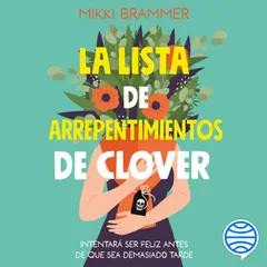 La lista de arrepentimientos de Clover
