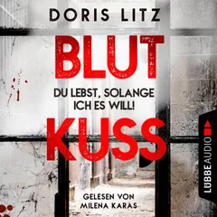 Blutkuss - Du lebst, solange ich es will! - Lina Saint-George-Reihe, Teil 3