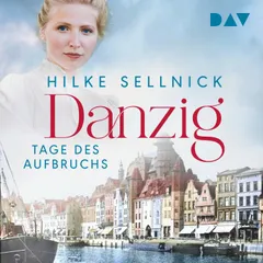 Danzig. Tage des Aufbruchs