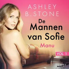 De Mannen van Sofie vol. 1: Manu – Erotisch verhaal