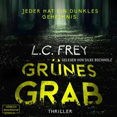 Grünes Grab: Jeder hat ein dunkles Geheimnis