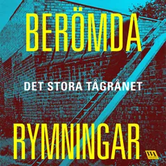 Berömda rymningar – Det stora tågrånet