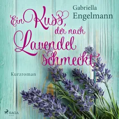 Ein Kuss, der nach Lavendel schmeckt