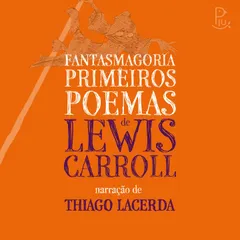 Fantasmagoria e Primeiros Poemas de Lewis Carroll