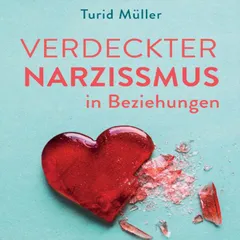 Verdeckter Narzissmus in Beziehungen
