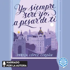 Yo siempre seré yo, a pesar de ti