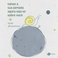talvez a sua jornada agora seja só sobre você