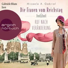 Die Frauen vom Reichstag: Ruf nach Veränderung