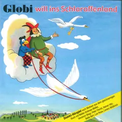 Globi will ins Schlaraffenland