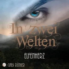 In zwei Welten - Elfenherz