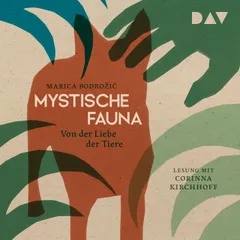 Mystische Fauna. Von der Liebe der Tiere