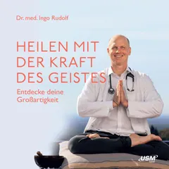 Heilen mit der Kraft deines Geistes