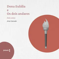 Dona Eulália e Os dois andares - dois contos