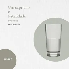 Um capricho e fatalidade - dois contos