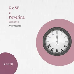 X e W e Poverina - dois contos