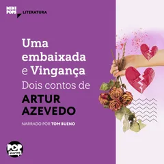 Uma embaixada e Vingança: Dois contos de Artur de Azevedo