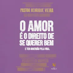 O amor é o direito de se querer bem e ter gratidão pela vida