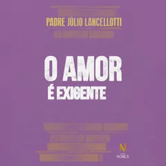 O amor é exigente