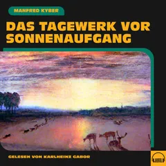 Das Tagewerk vor Sonnenaufgang