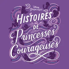 Histoires de princesses Courageuses : Disney