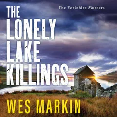 The Lonely Lake Killings