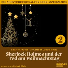 Sherlock Holmes und der Tod am Weihnachtstag (Die Abenteuer des alten Sherlock Holmes, Folge 2)