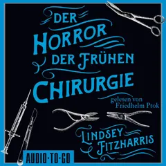 Der Horror der frühen Chirurgie