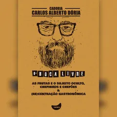 As frutas e o sujeito oculto, Chefinhos e chefões & (Re)Centração gastronômica