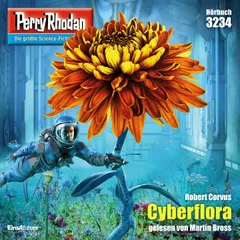 Perry Rhodan 3234: Cyberflora