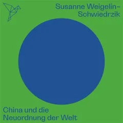 China und die Neuordnung der Welt - Auf dem Punkt