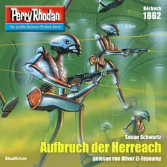 Perry Rhodan 1862: Aufbruch der Herreach