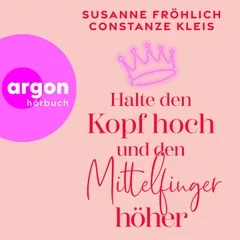 Halte den Kopf hoch und den Mittelfinger höher