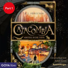 Catacombia. Abstieg in die Tiefe [Band 1, (Ungekürzt), Part 1]