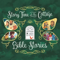 Story Time at the Cottage: Bible Stories