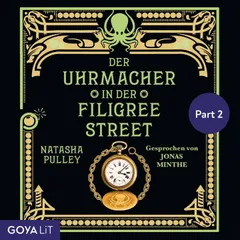 Der Uhrmacher in der Filigree Street (Part 2)