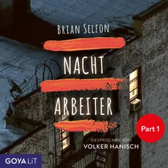 Nachtarbeiter (Part 1)