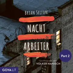 Nachtarbeiter (Part 2)