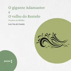 O gigante Adamastor e O velho do Restelo - poemas escolhidos