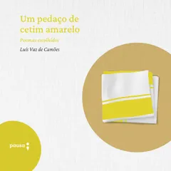 Um pedaço de cetim amarelo - poemas escolhidos